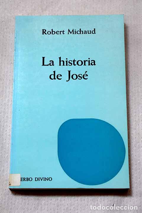 B&uuml;cher: La historia de Jos&eacute;: Gn 37-50.- Michaud, Robert