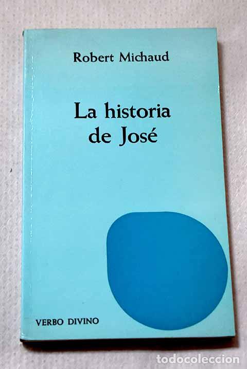 B&uuml;cher: La historia de Jos&eacute;: Gn 37-50.- Michaud, Robert