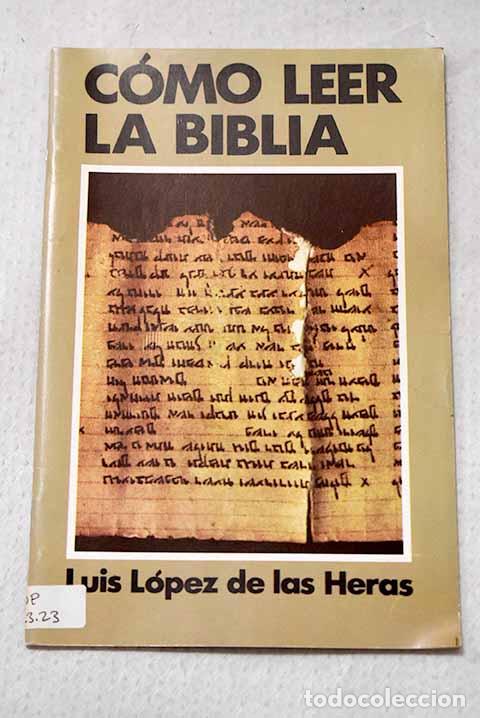 B&uuml;cher: Como Leer la Biblia: L&oacute;pez de las Heras, Luis.- L&oacute;pez de las Heras, Luis