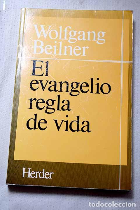 Livres: El Evangelio, regla de vida.- Beilner, Wolfgang