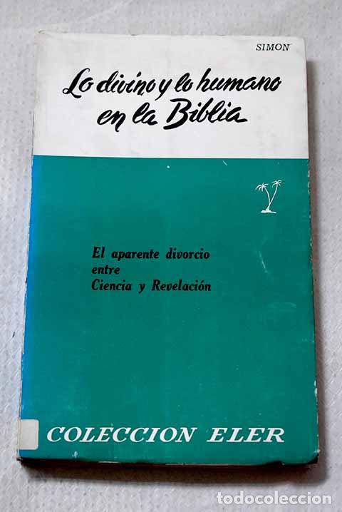 Livres: Lo divino y lo humano en la Biblia.- Simon, J. M.