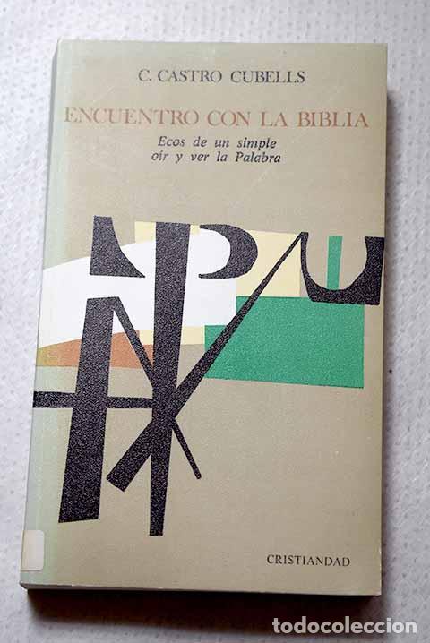 Livres: Encuentro con la Biblia: ecos de un simple oir y ver la palabra.- Castro Cubells, Carlos
