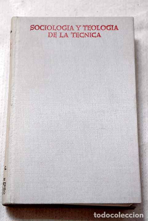 Livres: Sociolog&iacute;a y teolog&iacute;a de la t&eacute;cnica.- Brugarola, Mart&iacute;n
