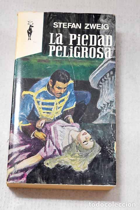 Livres: La piedad peligrosa: Zweig, Stefan.- Zweig, Stefan