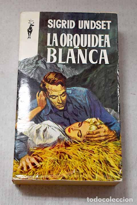 Libri di seconda mano: La orqu&iacute;dea blanca: Undset, Sigrid.- Undset, Sigrid