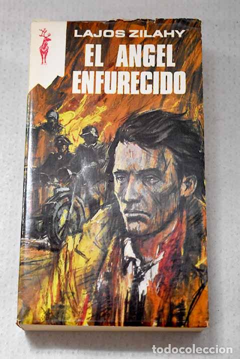 Libri di seconda mano: El &aacute;ngel enfurecido: Zilahy, Lajos.- Zilahy, Lajos