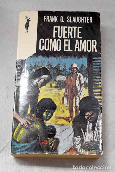 Libri di seconda mano: Fuerte como el amor: Slaughter, Frank G..- Slaughter, Frank G.