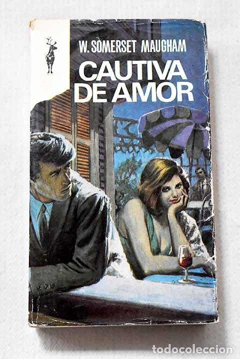 Libros: Cautiva de amor: Maugham, William Somerset.- Maugham, William Somerset