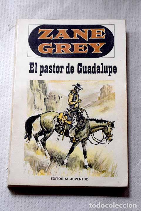 Libros: El pastor de Guadalupe.- Grey, Zane