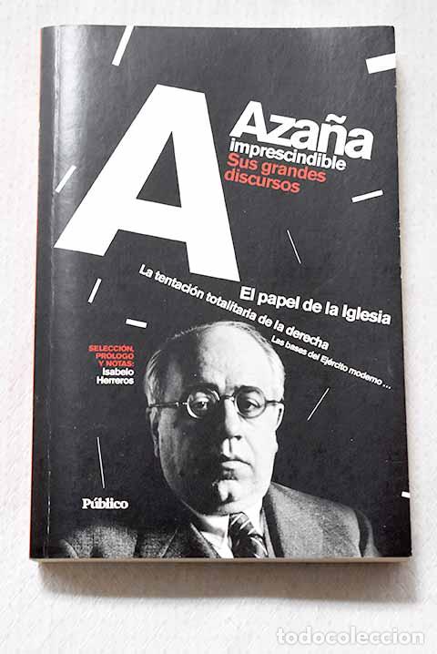 Libros: Aza&ntilde;a imprecindible: sus grandes discursos : el papel de la Iglesia.- Aza&ntilde;a, Manuel