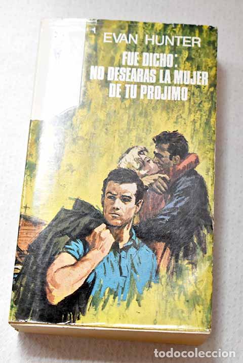 Libros: Fu&eacute; dicho: No desearas la mujer de tu pr&oacute;jimo.- Hunter, Evan