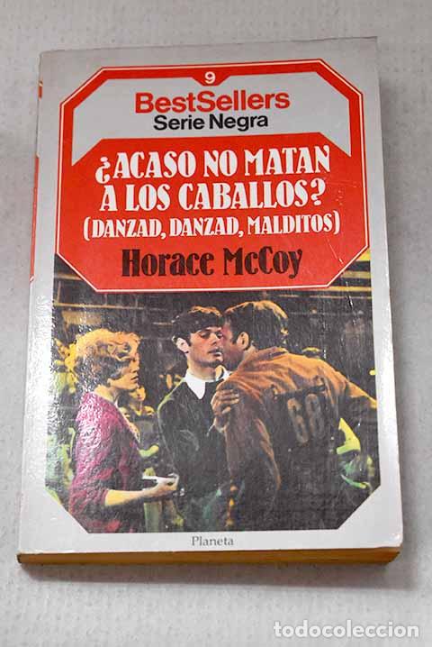 Libros: &iquest;Acaso no matan a los caballos?: Luces de Hollywood.- McCoy, Horace