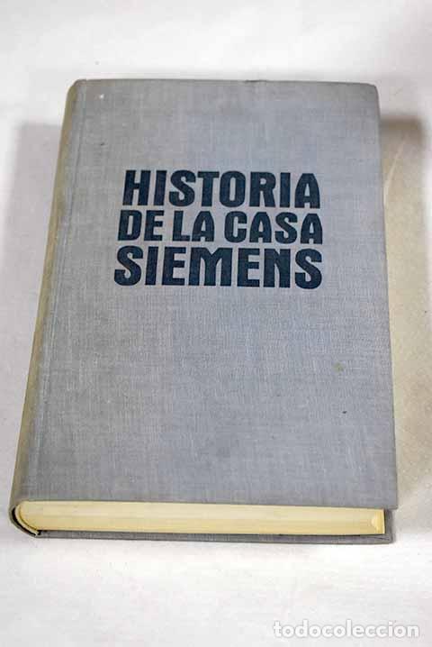 Libros: Historia de la Casa Siemens, tomo I.- Siemens, Georg