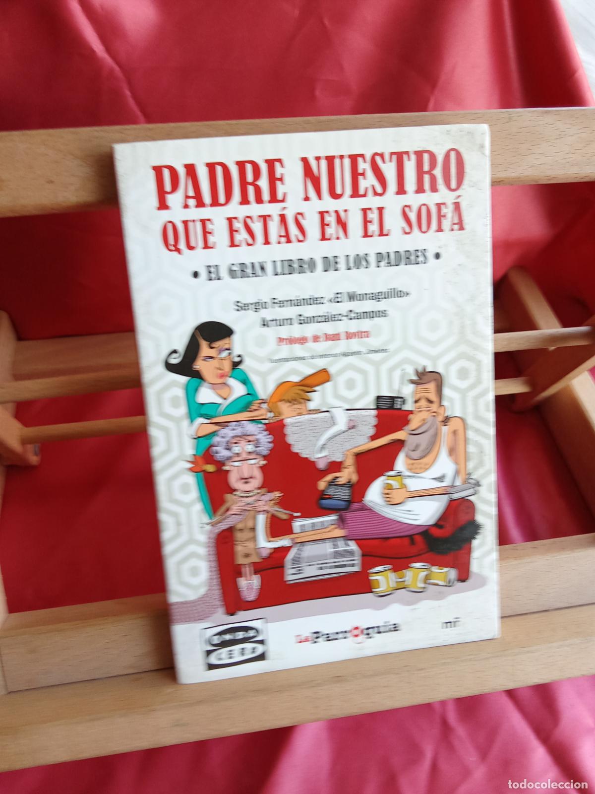 Libros: Padre nuestro que est&aacute;s en el sof&aacute;. Sergio Fern&aacute;ndez y Arturo Gonzalez-Campos L.31642-965
