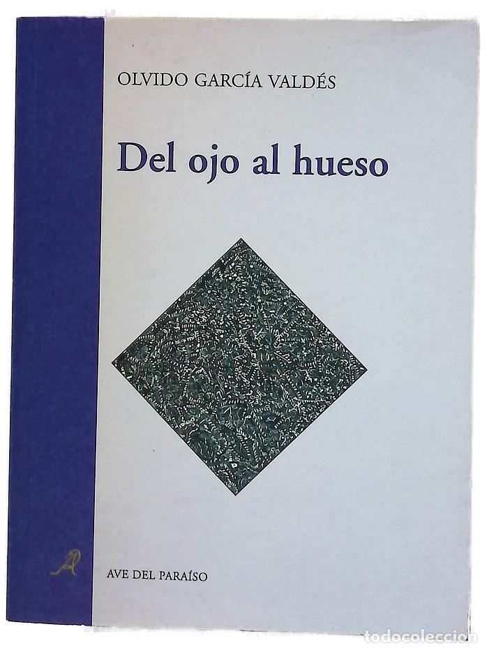 B&uuml;cher: Del ojo al hueso - Olvido García Valdés