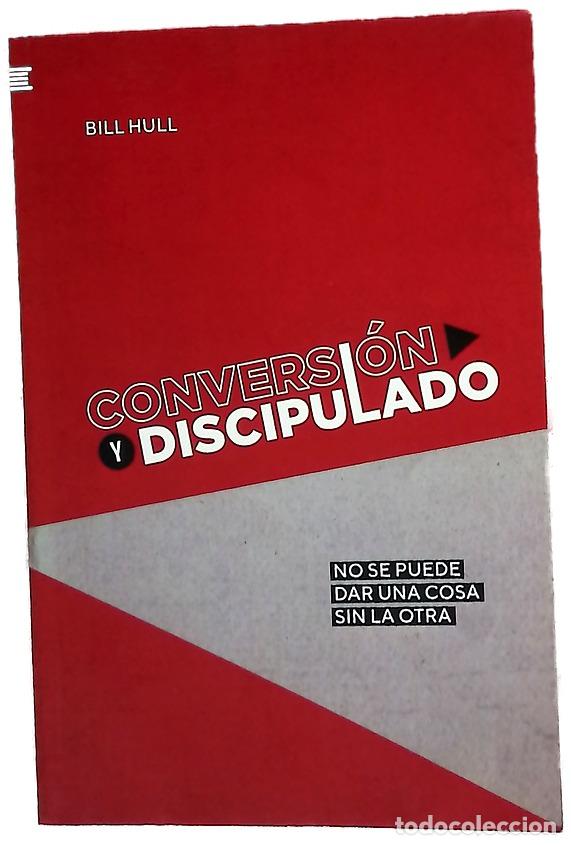 Libros: Conversi&oacute;n y discipulado - Hull, Bill; P&eacute;rez, Laura