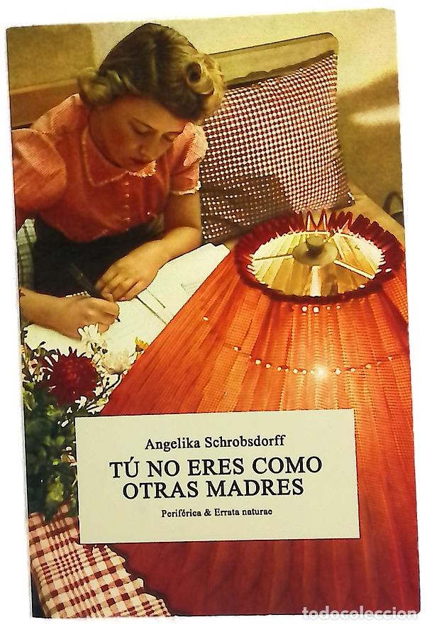 books: T&uacute; no eres como otras madres : historia de una mujer apasionada