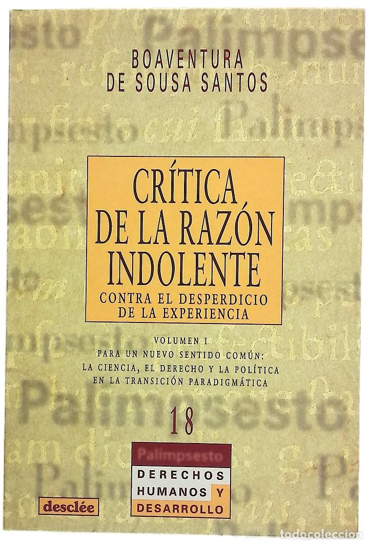 books: Cr&iacute;tica de la raz&oacute;n indolente contra el desperdicio de la experiencia : para un nuevo sentido com...
