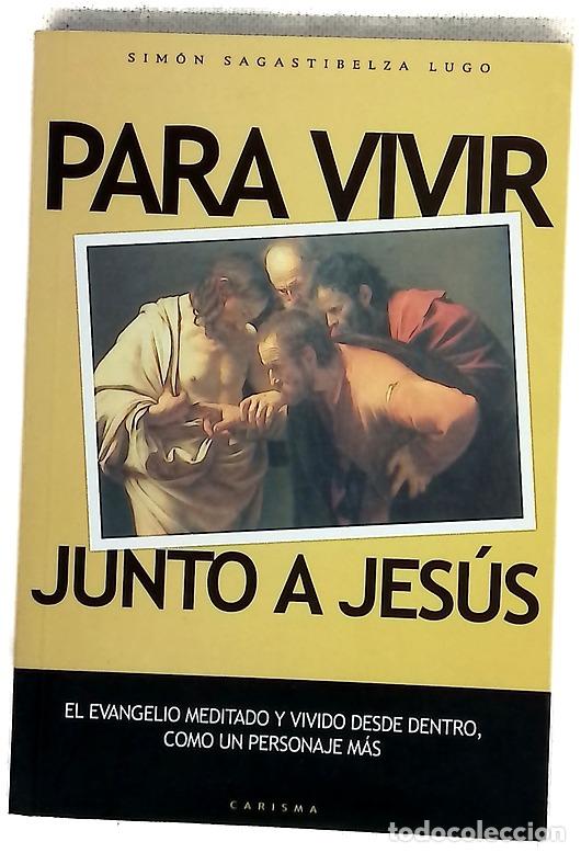 B&uuml;cher: Para vivir junto a Jes&uacute;s - Sagastibelza Lugo, Sim&oacute;n