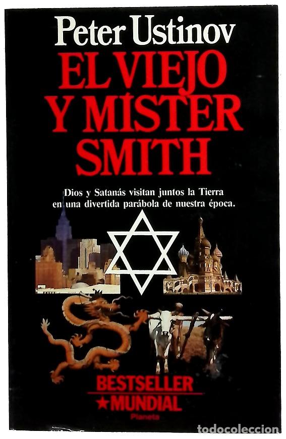 B&uuml;cher: El viejo y mister Smith - Ustinov, Peter; G&oacute;mez, C&eacute;sar Armando