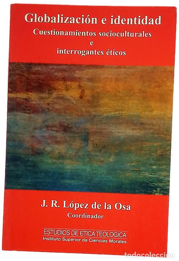 Libri di seconda mano: Globalizaci&oacute;n e identidad cuestionamientos socioculturales e interrogantes &eacute;ticos