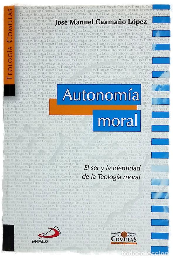 Libri di seconda mano: Autonom&iacute;a moral : el ser y la identidad de la teolog&iacute;a moral
