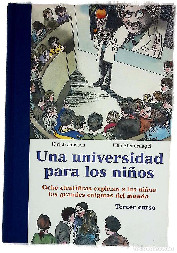 Libri di seconda mano: Una universidad para los ni&ntilde;os ocho cient&iacute;ficos explican a los ni&ntilde;os los grandes enigmas del mund...
