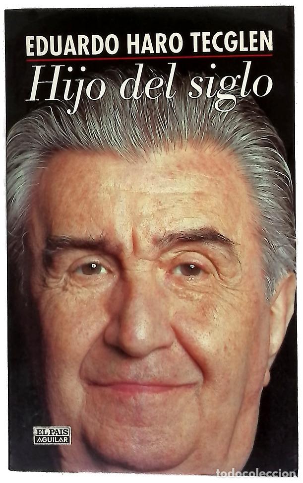 Libros: Hijo del siglo cr&oacute;nica - Haro Tecglen, Eduardo