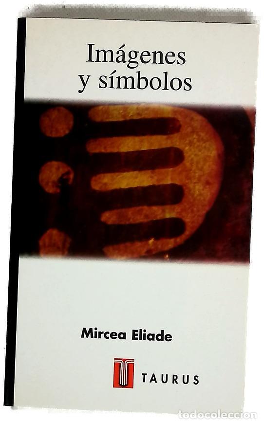 Libros: IMAGENES Y SIMBOLOS - Mircea Eliade