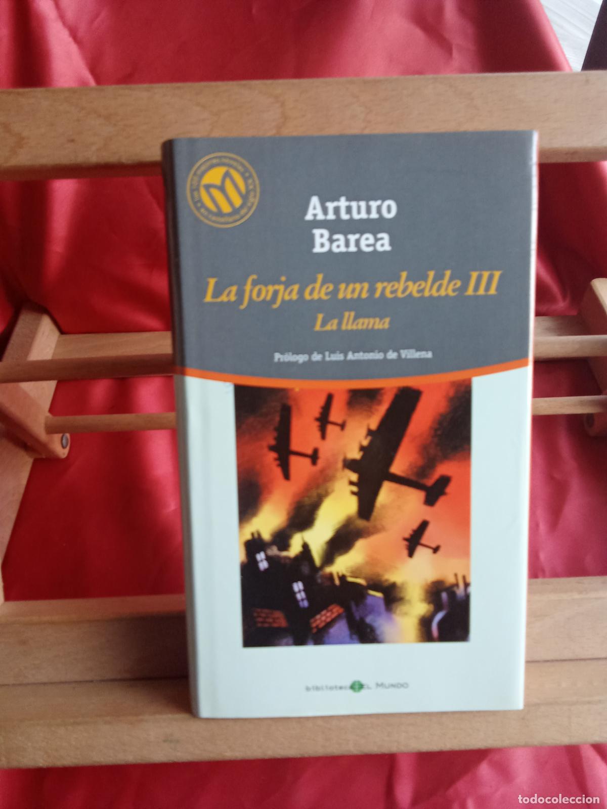 Libros: La forja de un rebelde III: La llama. Arturo Barea L.31642-985