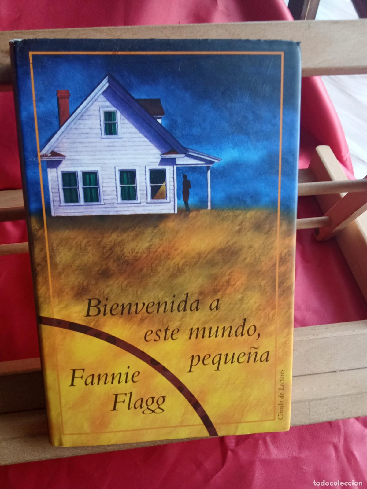 Libros: Bievenido a este mundo, peque&ntilde;a. Fannie Flagg L.31642-995