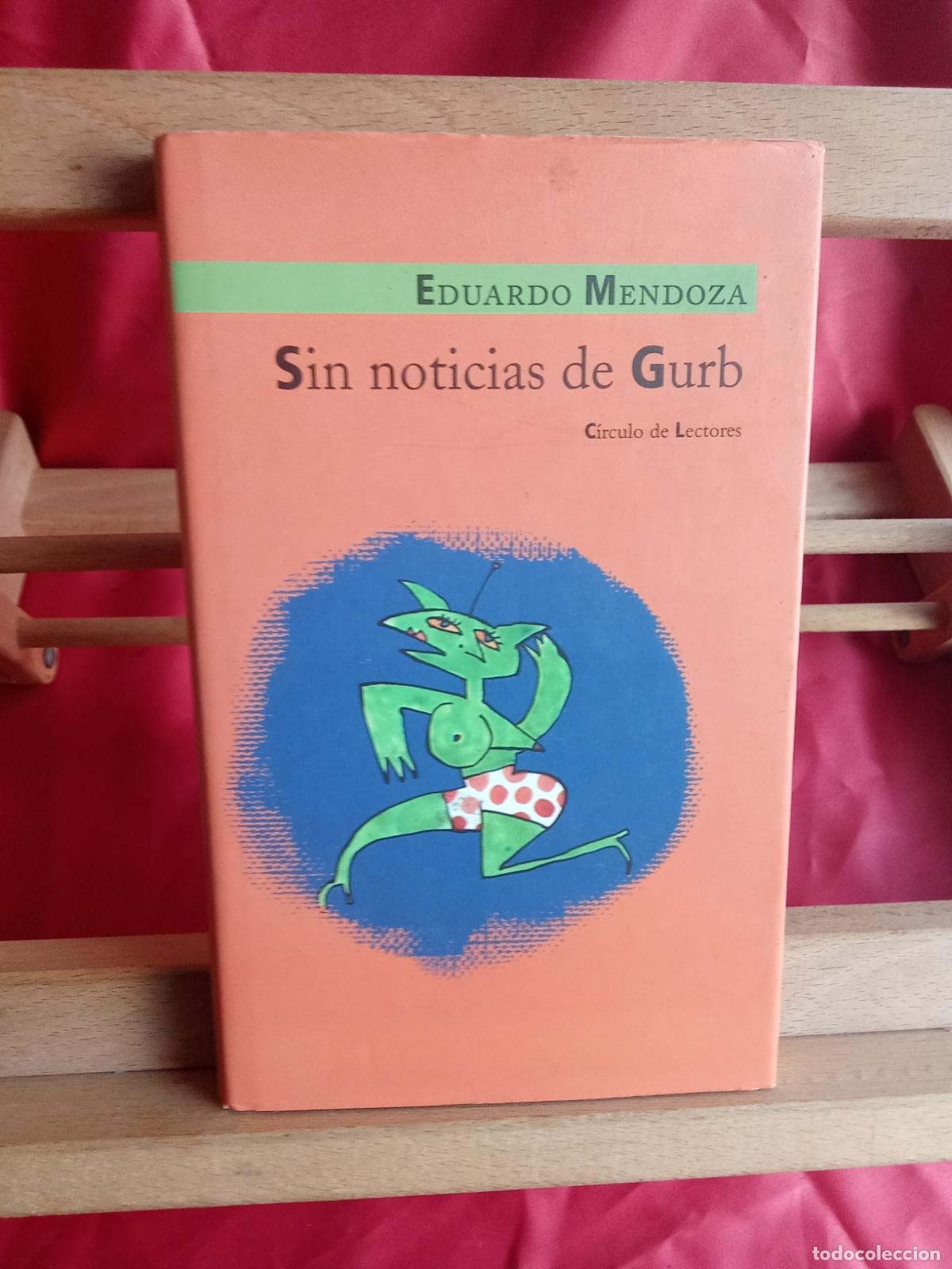Libros: Sin noticias de Gurb. Eduardo Mendoza L.31642-1003
