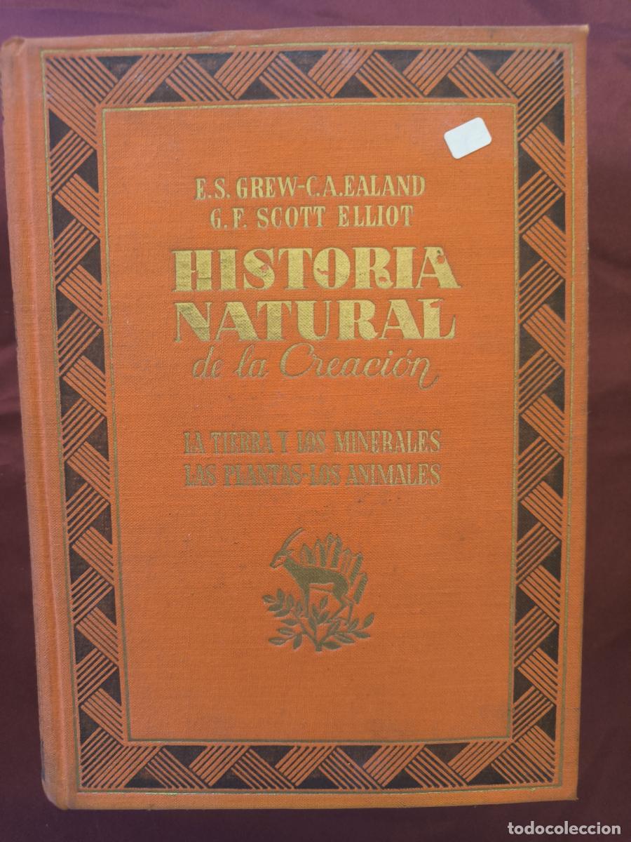 Libros: Historia Natural de la Creaci&oacute;n. La Tierra y los Minerales. Las Plantas. Los Animales - E. S. Grew,