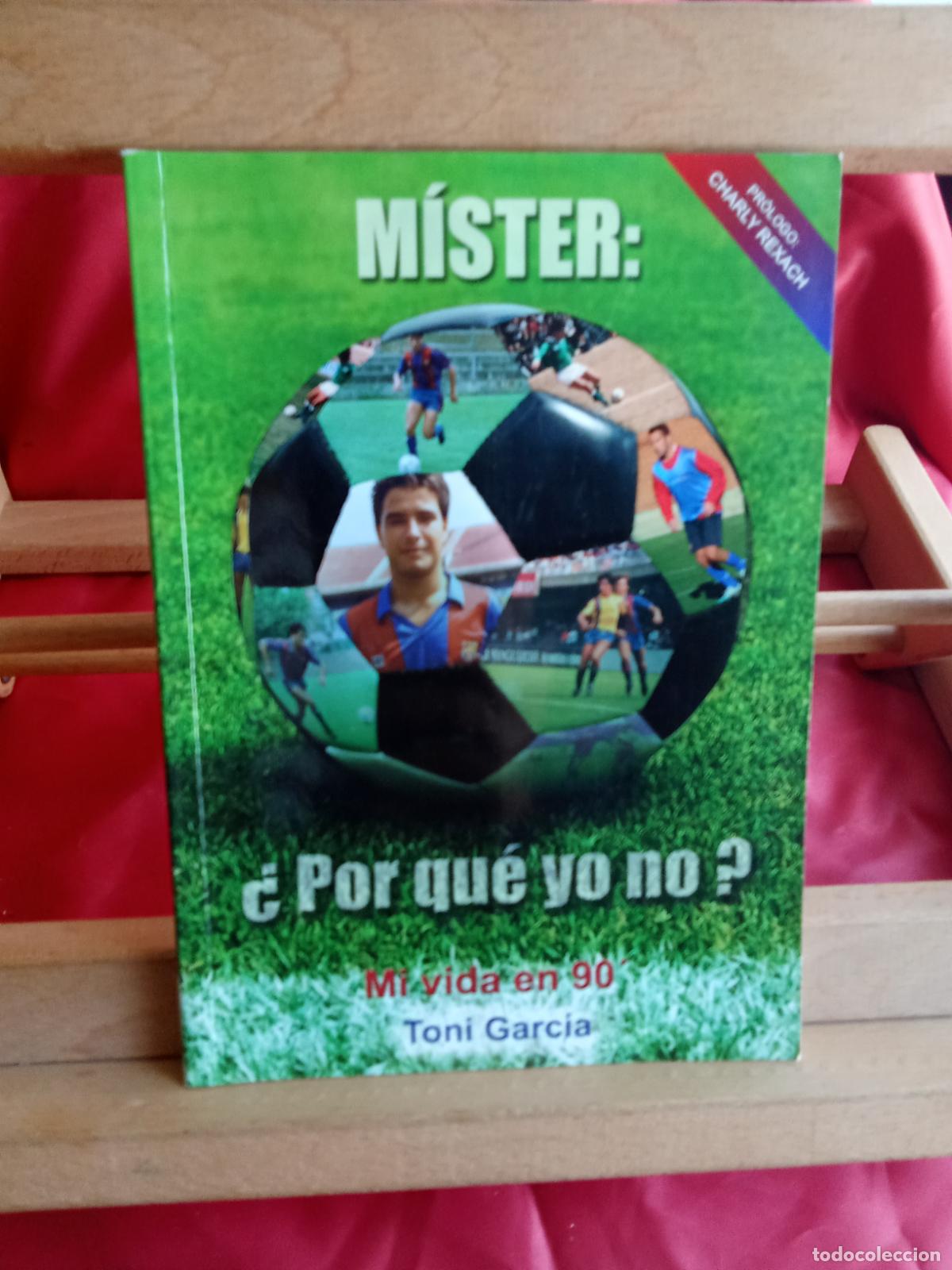 Libros: M&iacute;ster: &iquest;Por qu&eacute; yo no? Toni Garc&iacute;a L.31642-1021