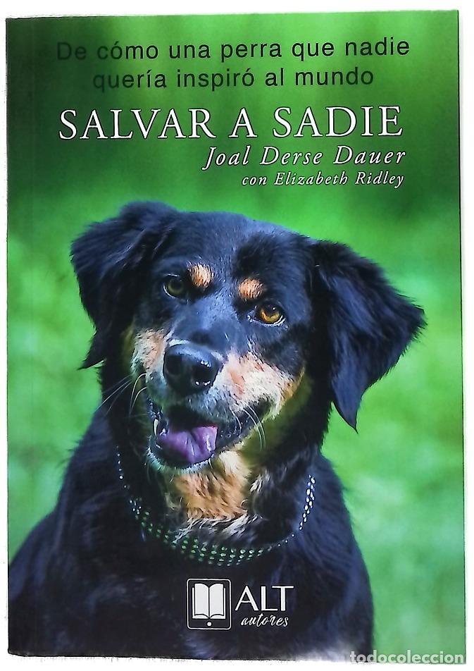 Libros: Salvar a Sadie : De c&oacute;mo una perra que nadie quer&iacute;a inspir&oacute; al mundo