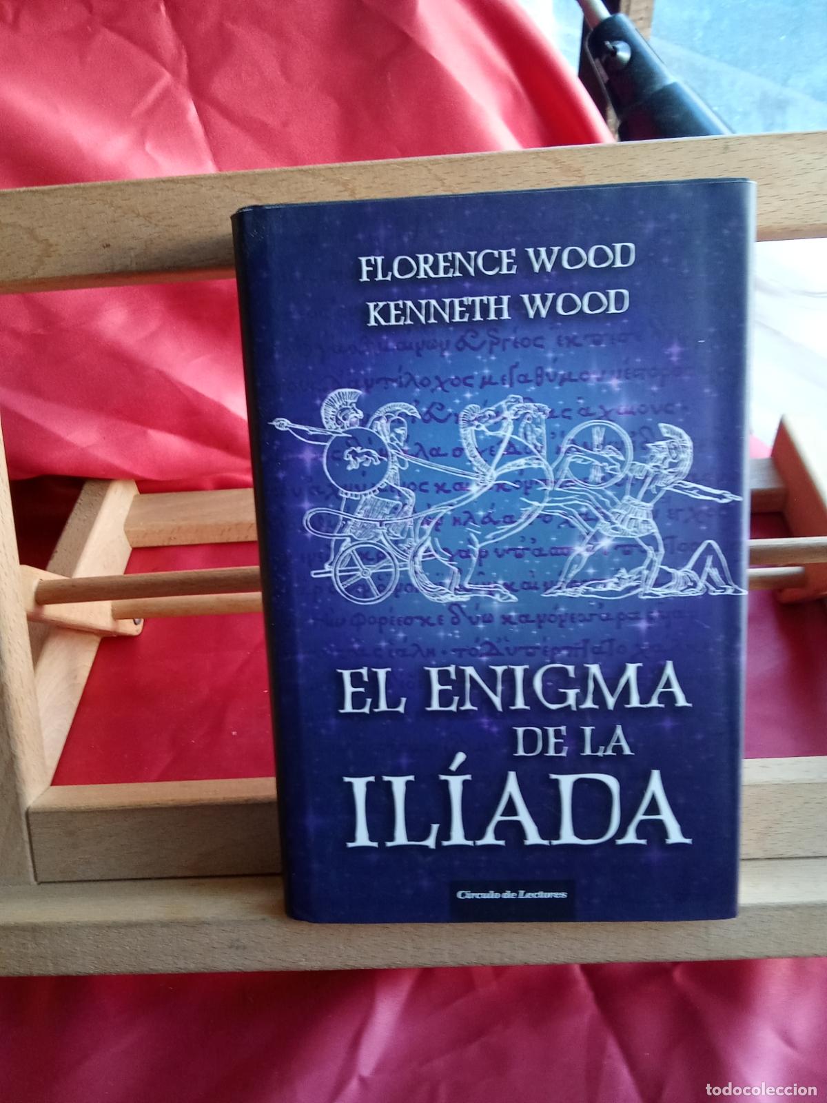 Libros: El enigma de la Il&iacute;ada. Florence Wood y Kenneth Wood L.31642-1053