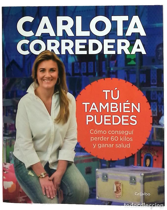 Libros: T&uacute; tambi&eacute;n puedes : c&oacute;mo consegu&iacute; perder 60 kilos y ganar salud