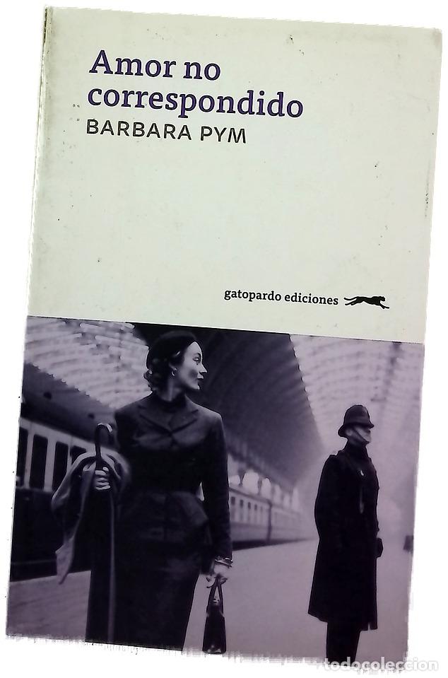Libros: Amor no correspondido - Pym, Barbara; Oliva Luque, Irene