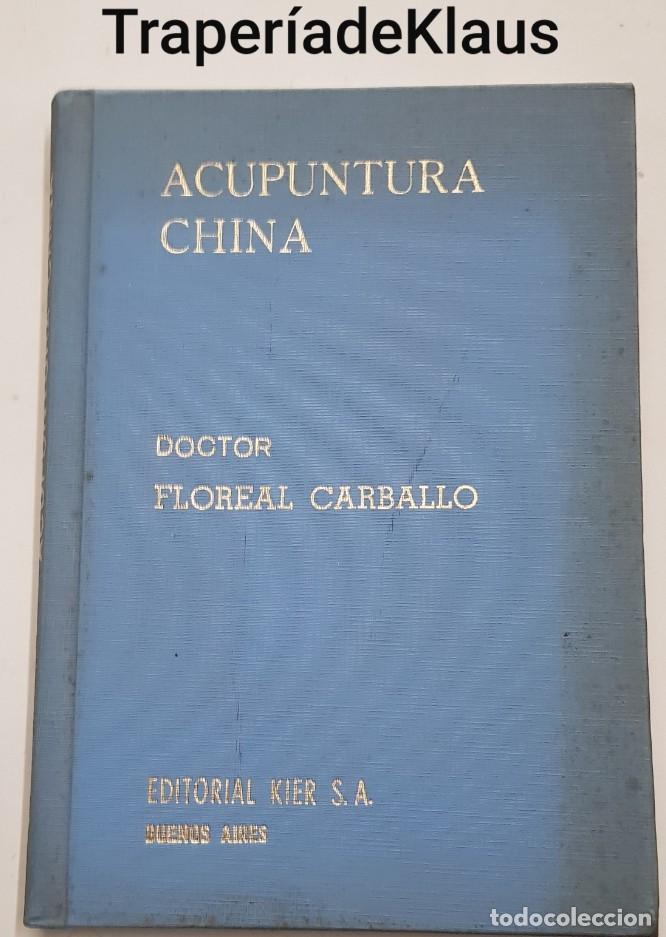Libros: Acupuntura china - doctor floreal carballo - tdk177 -