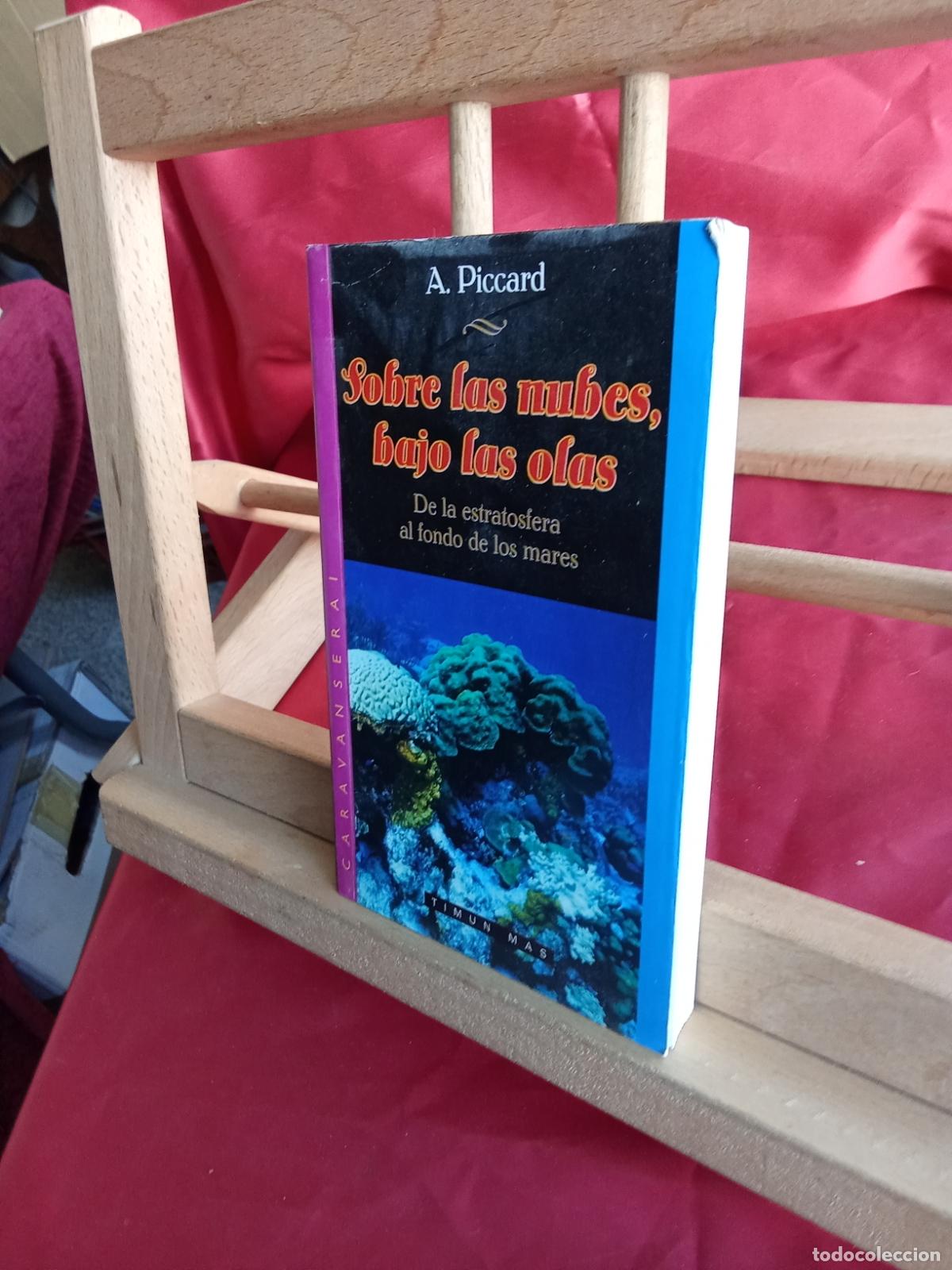 Libros: Sobre las nubes, bajo las olas. A. Piccard L.31642-1071