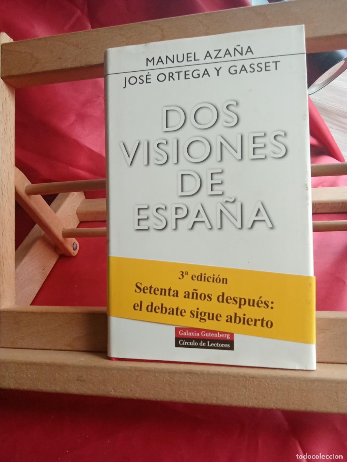 Libros: Dos visiones de Espa&ntilde;a. Manuel Aza&ntilde;a y Jos&eacute; Ortega y Gasset L.31642-1083