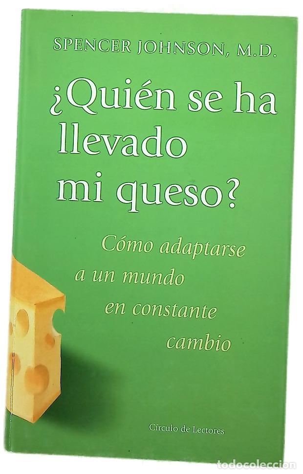 Libros: &iquest;Qui&eacute;n se ha llevado mi queso? una manera sorprendente de afrontar el cambio en el trabajo y en l...
