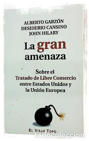 Libros: La gran amenaza : sobre el Tratado de libre comercio entre Estados Unidos y la Uni&oacute;n Europea