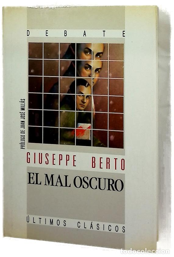 Libros: El mal oscuro - Berto, Giuseppe; Mill&aacute;s, Juan Jos&eacute;; Pitol, Sergio