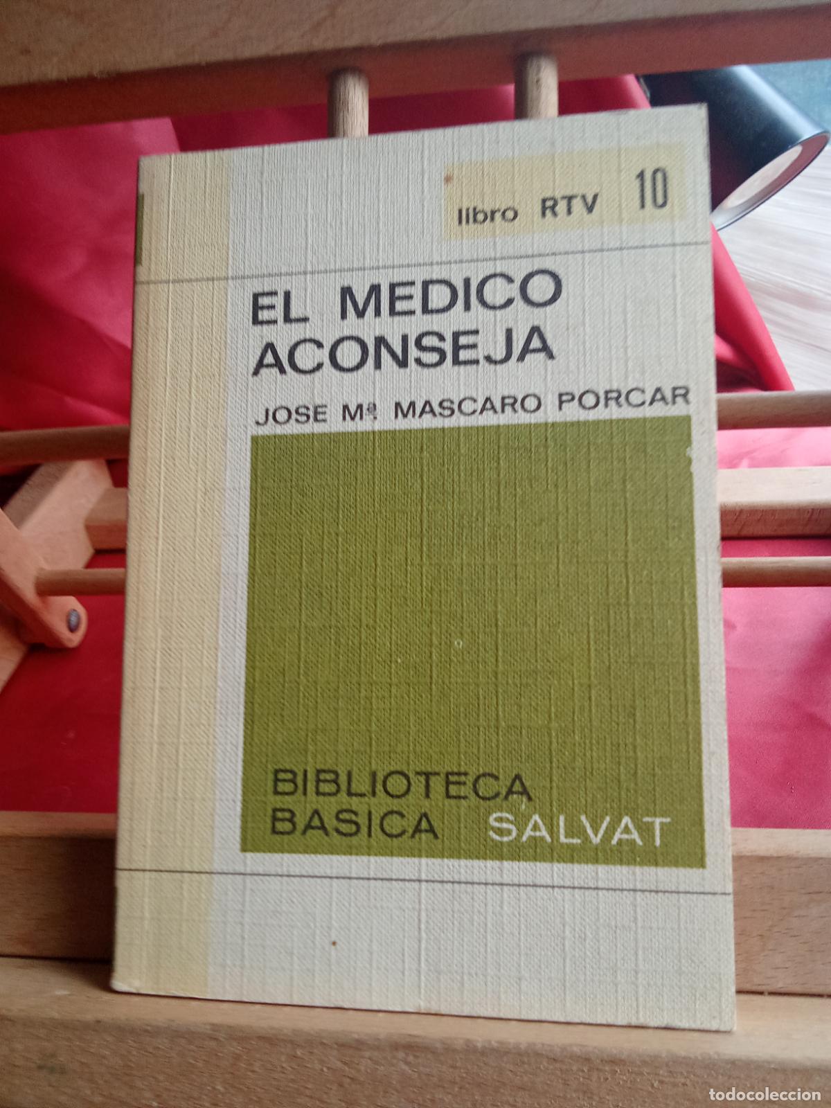 Libros: El m&eacute;dico aconseja. Jos&eacute; M&ordf; Mascaro Porcar L.31642-1089