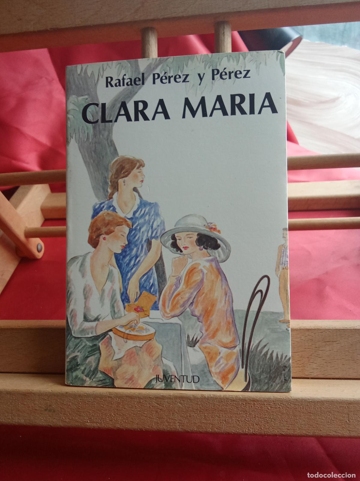 Libros: Clara Mar&iacute;a. Rafael P&eacute;rez y P&eacute;rez L.31642-1116