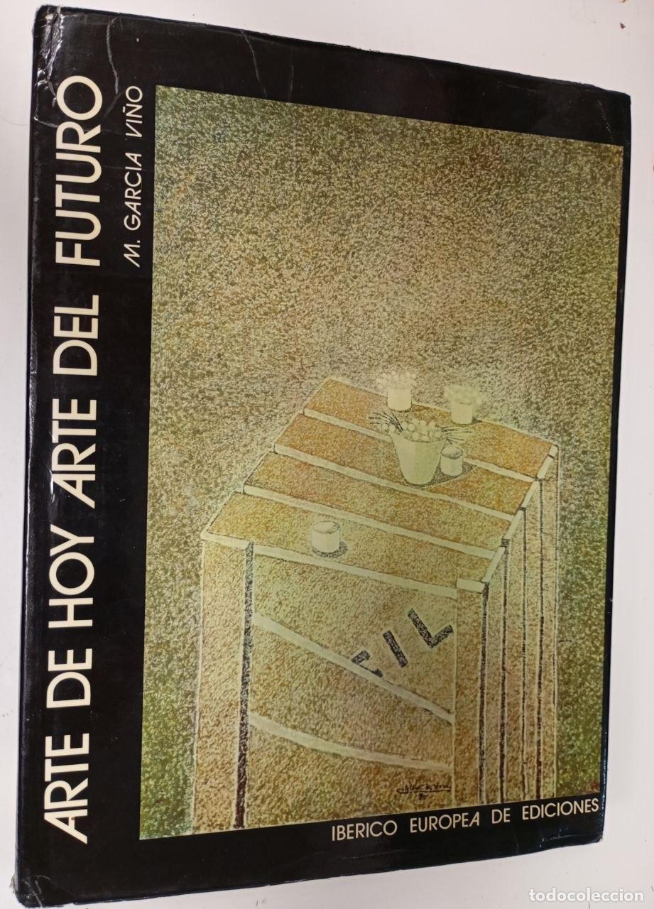Libros: Arte de hoy, arte del futuro (certificado) - Garc&iacute;a Vi&ntilde;&oacute;, Manuel (1928-)