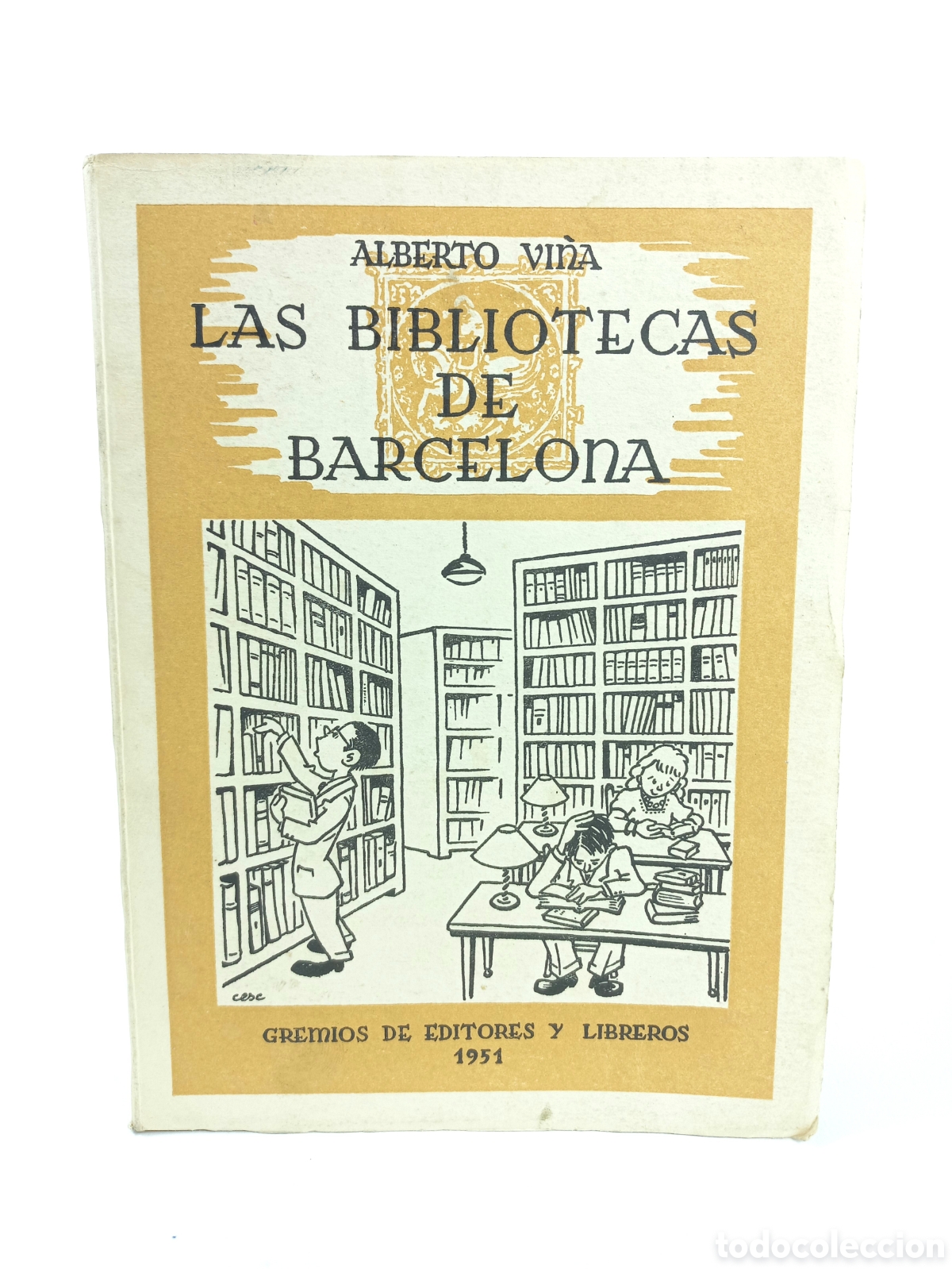Libros: Las Bibliotecas de Barcelona. Alberto Vi&ntilde;as. Cesc. 1951.