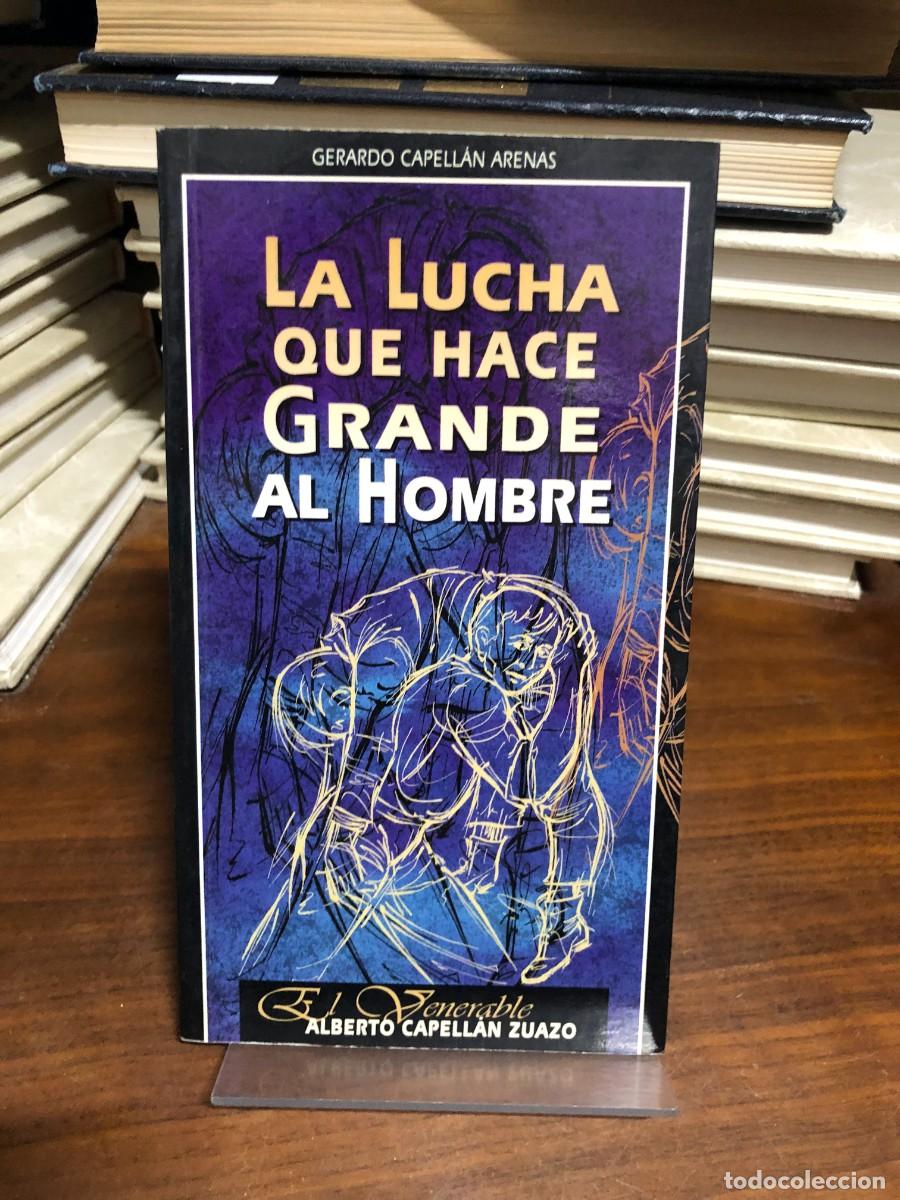 Libros: La lucha que hace grande al hombre Gerardo Capell&aacute;n Arenas