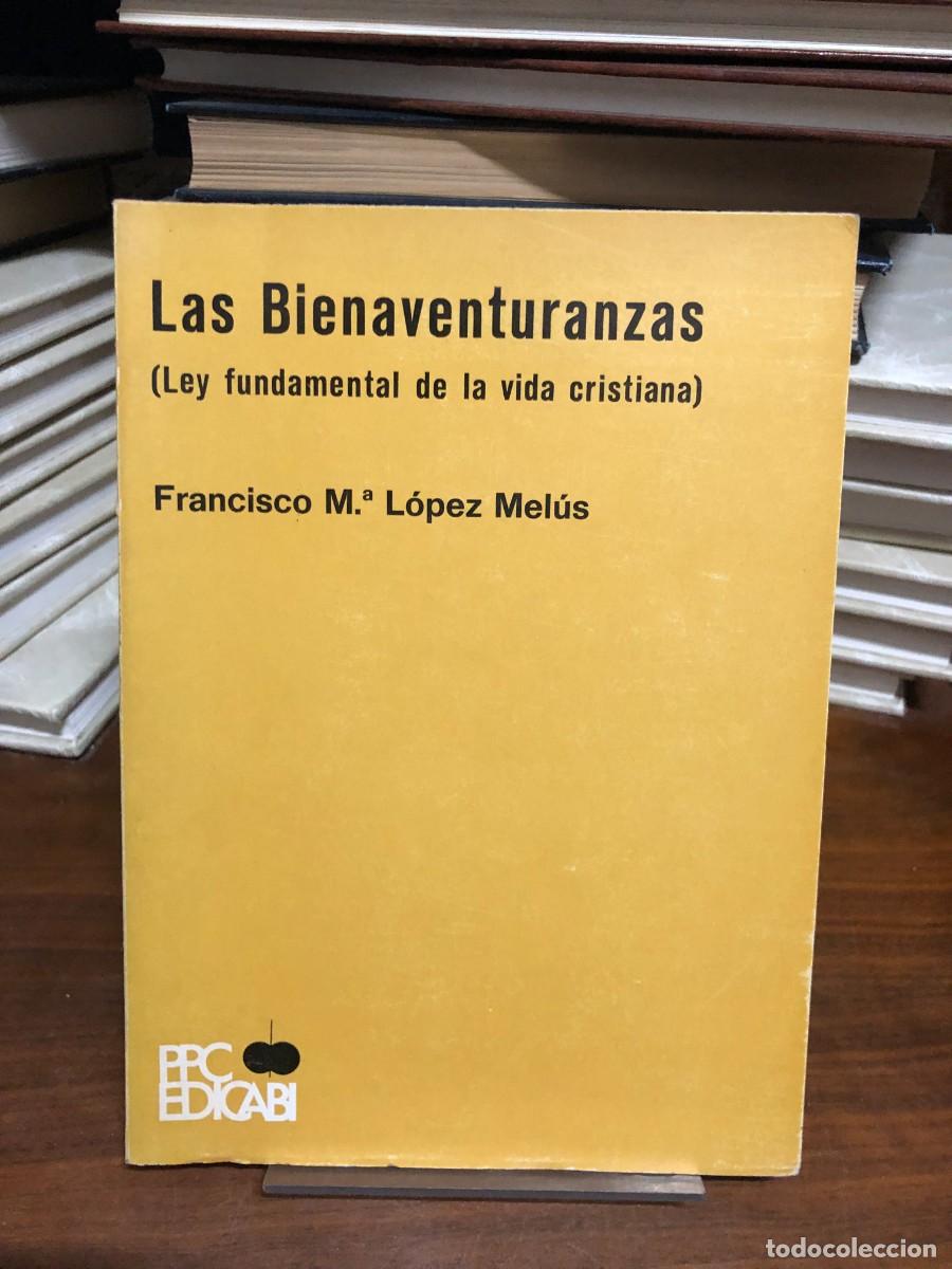Libros: Las Bienaventuranzas Francisco M.&ordf; L&oacute;pez Mel&uacute;s